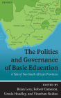 The Politics and Governance of Basic Education: A Tale of Two South African Provinces