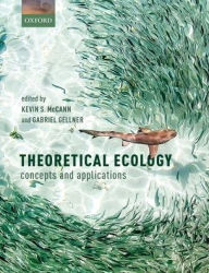 Free kindle downloads new books Theoretical Ecology: concepts and applications by Kevin S. McCann, Gabriel Gellner