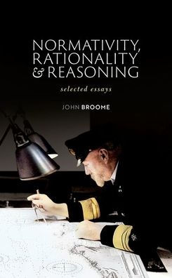 Normativity, Rationality and Reasoning: Selected Essays