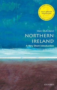 Title: Northern Ireland: A Very Short Introduction, Author: Marc Mulholland