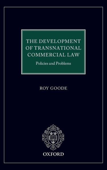 The Development of Transnational Commercial Law: Policies and Problems