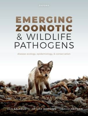 Emerging Zoonotic and Wildlife Pathogens: Disease Ecology, Epidemiology, Conservation