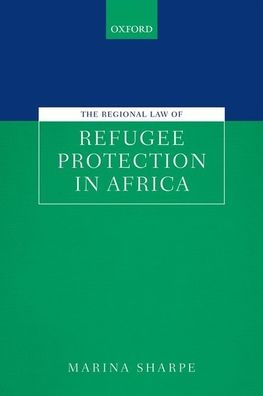 The Regional Law of Refugee Protection in Africa