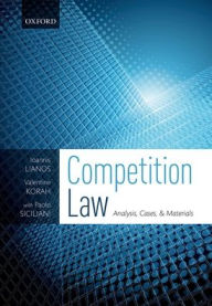 Title: Competition Law: Analysis, Cases, & Materials, Author: Ioannis Lianos