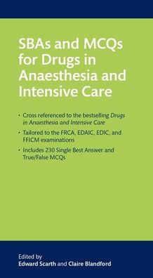 SBAs and MCQs for Drugs Anaesthesia Intensive Care