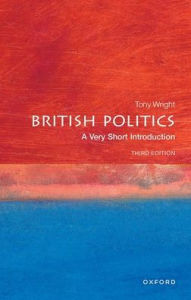 Title: British Politics: A Very Short Introduction, Author: Tony Wright