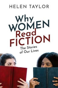 Pdf books to download Why Women Read Fiction: The Stories of Our Lives 9780198827696