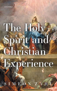 Title: The Holy Spirit and Christian Experience, Author: Simeon Zahl