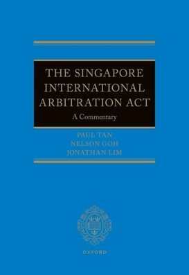 The Singapore International Arbitration Act: A Commentary