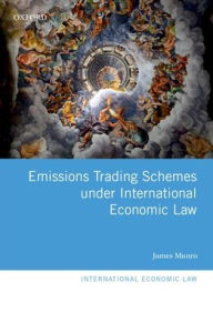 Title: Emissions Trading Schemes under International Economic Law, Author: James Munro