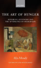 The Art of Hunger: Aesthetic Autonomy and the Afterlives of Modernism