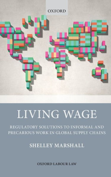Living Wage: Regulatory Solutions to Informal and Precarious Work in Global Supply Chains