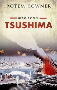 Mobi ebook collection download Tsushima: Great Battles Series by Rotem Kowner, Rotem Kowner