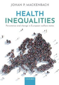 Title: Health Inequalities: Persistence and change in European welfare states, Author: Johan P. Mackenbach