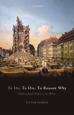 To Do, Die, Reason Why: Individual Ethics War