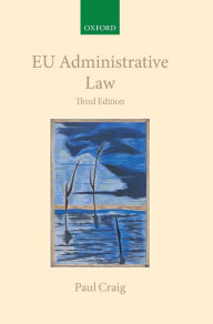 Title: EU Administrative Law / Edition 3, Author: Paul Craig