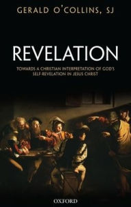 Title: Revelation: Toward a Christian Theology of God's Self-Revelation, Author: Gerald O'Collins