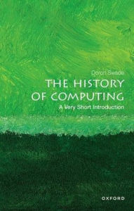 Downloads ebooks epub The History of Computing: A Very Short Introduction iBook ePub 9780198831754 by Doron Swade, Doron Swade