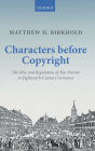 Characters Before Copyright: The Rise and Regulation of Fan Fiction in Eighteenth-Century Germany