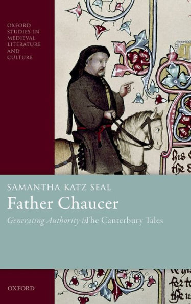Father Chaucer: Generating Authority The Canterbury Tales