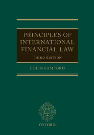 Title: Principles of International Financial Law / Edition 3, Author: Colin Bamford