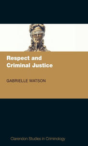 Title: Respect and Criminal Justice, Author: Gabrielle Watson