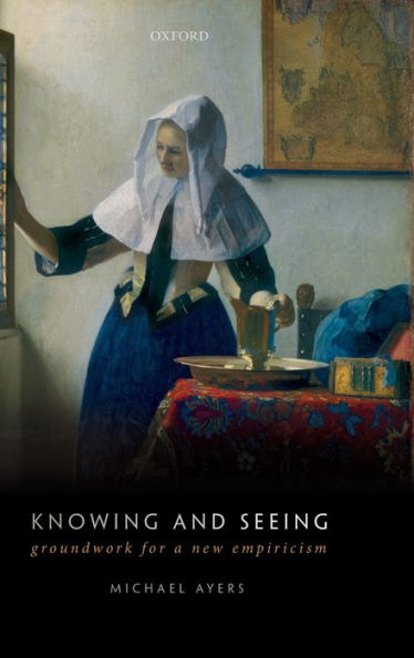 Knowing and Seeing: Groundwork for a new empiricism