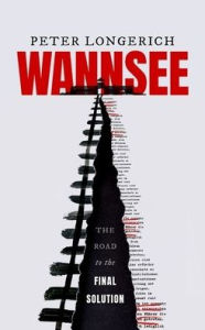 Wannsee: The Road to the Final Solution