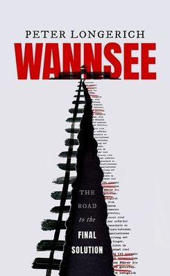 Wannsee: the Road to Final Solution