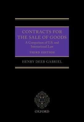 Contracts for the Sale of Goods 3e: A Comparison of U.S. and International Law