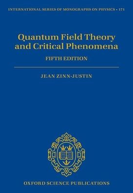 Quantum Field Theory and Critical Phenomena: Fifth Edition