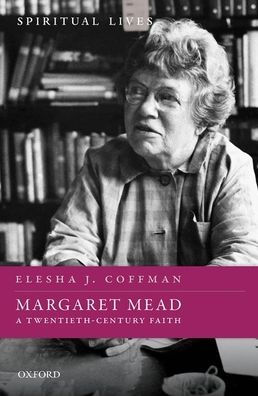 Margaret Mead: A Twentieth-Century Faith