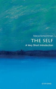 Free text books download The Self: A Very Short Introduction by Marya Schechtman 9780198835257 iBook PDB PDF English version