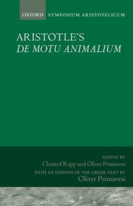 Downloading google book Aristotle's De motu animalium: Symposium Aristotelicum 9780198835561 iBook FB2 English version by Christof Rapp, Oliver Primavesi