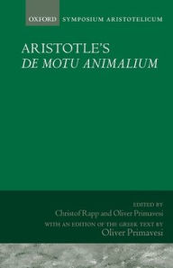 Free downloads audio books ipod Aristotle's De motu animalium: Symposium Aristotelicum (English literature) 9780198835561  by Christof Rapp, Oliver Primavesi