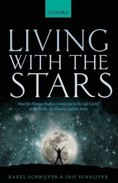 Living with the Stars: How Human Body is Connected to Life Cycles of Earth, Planets, and Stars