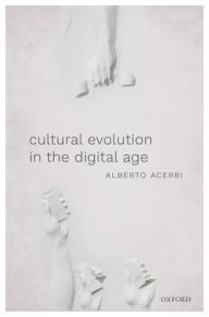 Title: Cultural Evolution in the Digital Age, Author: Alberto Acerbi