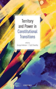 Title: Territory and Power in Constitutional Transitions, Author: George Anderson