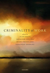 Title: Criminality at Work, Author: Alan Bogg