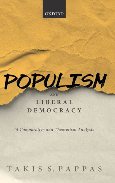 Populism and Liberal Democracy: A Comparative Theoretical Analysis