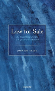Title: Law for Sale: A Philosophical Critique of Regulatory Competition, Author: Johanna Stark