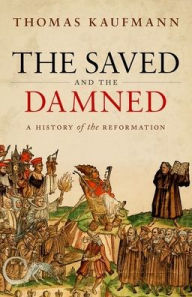 Scribd free download ebooks The Saved and the Damned: A History of the Reformation