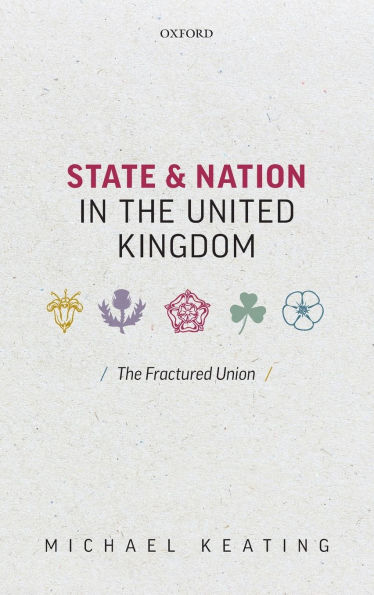 State and Nation The United Kingdom: Fractured Union