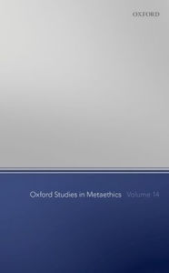 Title: Oxford Studies in Metaethics Volume 14, Author: Russ Shafer-Landau