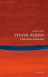 Free book download scribb Sylvia Plath: A Very Short Introduction by Heather Clark (English literature) 9780198841470 PDF