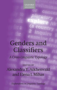 Title: Genders and Classifiers: A Cross-Linguistic Typology, Author: Alexandra Y. Aikhenvald