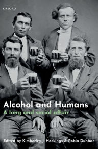 Title: Alcohol and Humans: A Long and Social Affair, Author: Kimberley Hockings