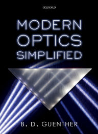 Title: Modern Optics Simplified, Author: B. D. Guenther