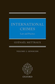 Title: International Crimes Law and Practice Volume I: Genocide, Author: Guenael Mettraux