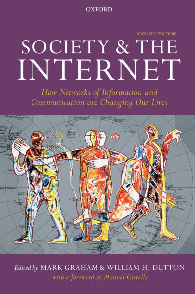Society and the Internet: How Networks of Information and Communication are Changing Our Lives / Edition 2